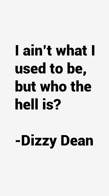 Dizzy Dean Quotes