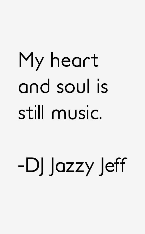 DJ Jazzy Jeff Quotes