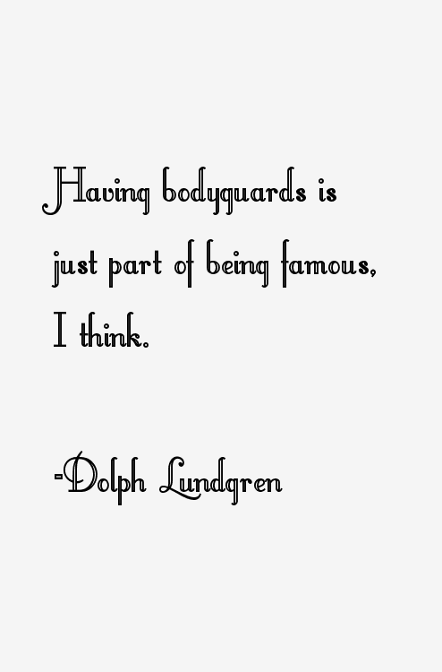 Dolph Lundgren Quotes