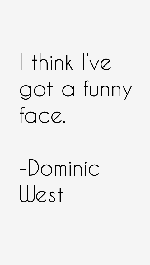 Dominic West Quotes