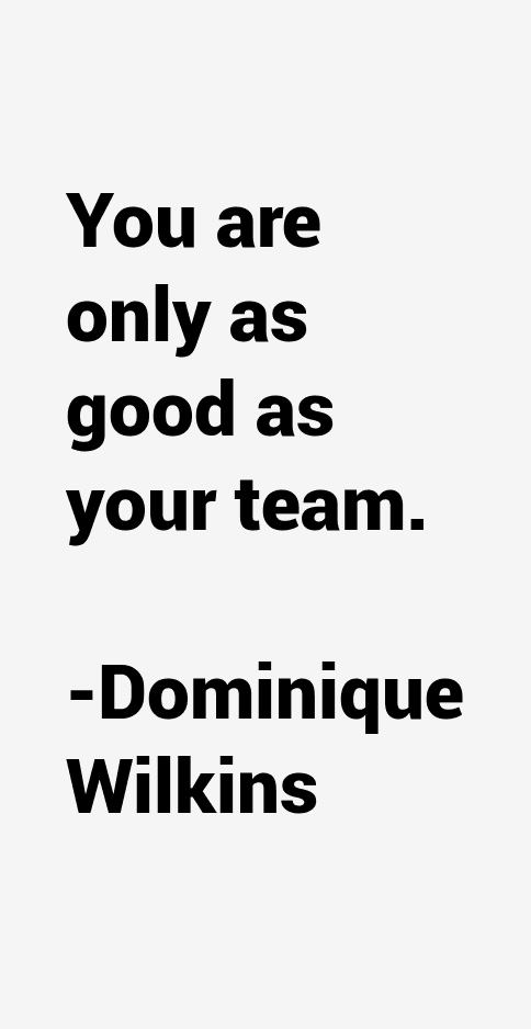 Dominique Wilkins Quotes