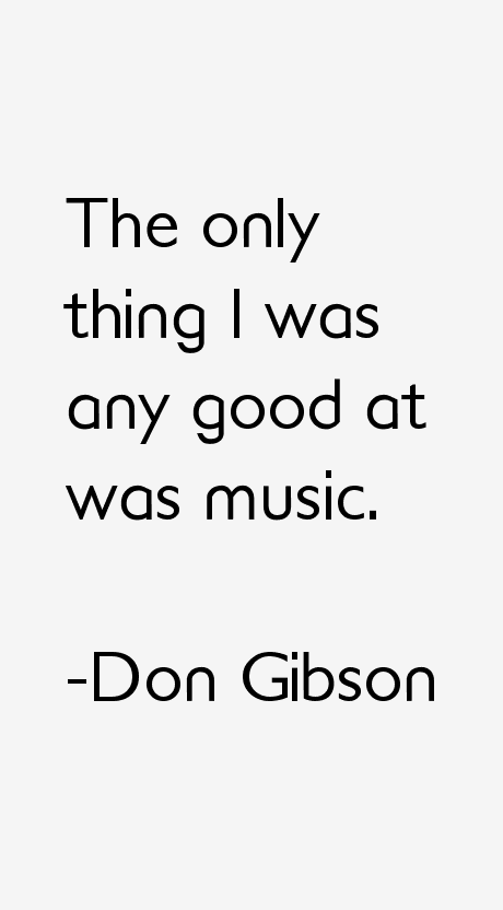 Don Gibson Quotes
