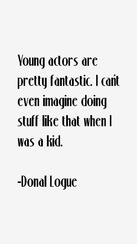 Donal Logue Quotes