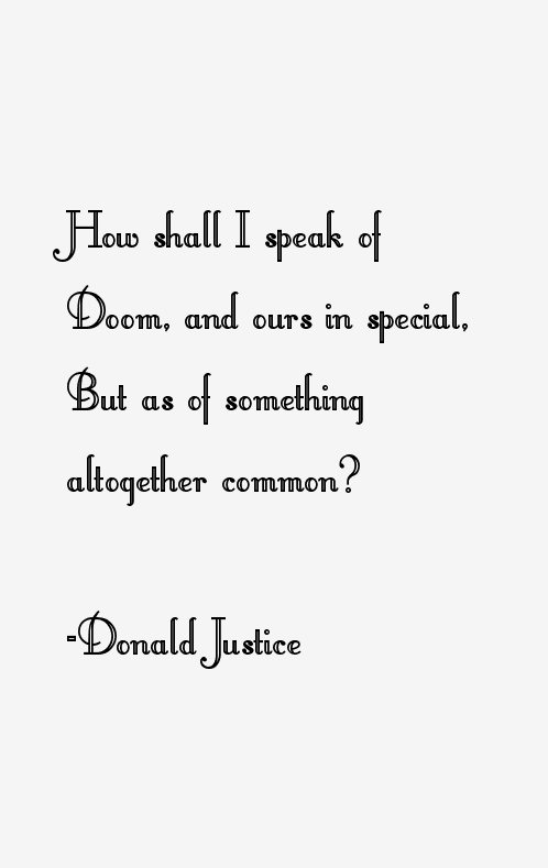 Donald Justice Quotes