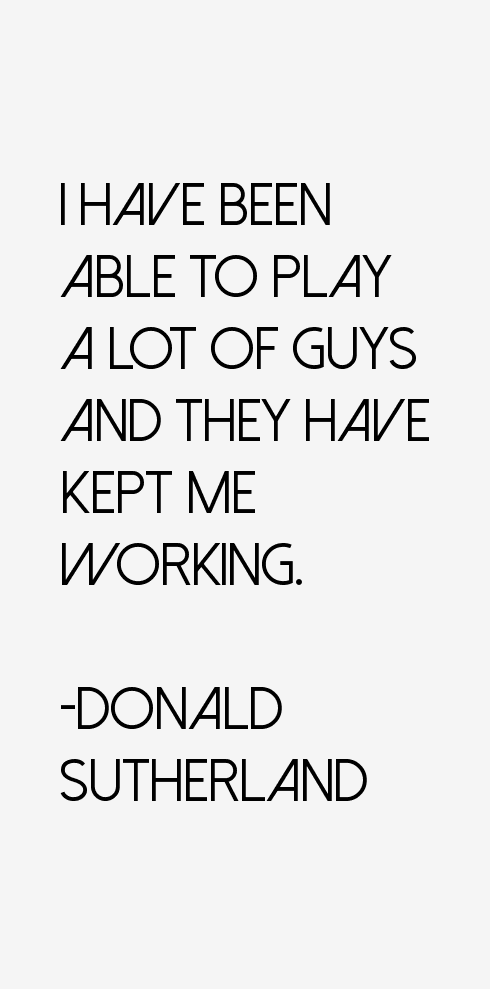 Donald Sutherland Quotes