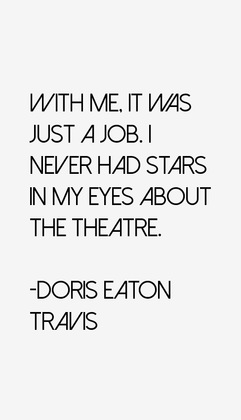 Doris Eaton Travis Quotes
