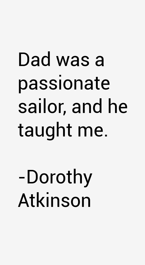 Dorothy Atkinson Quotes