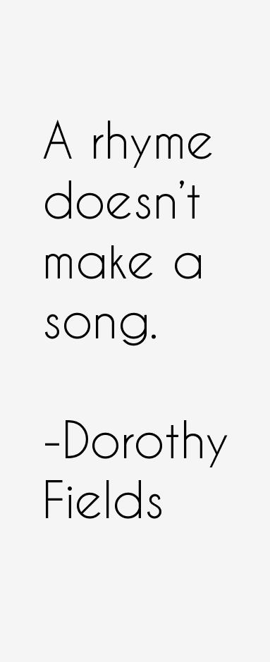 Dorothy Fields Quotes