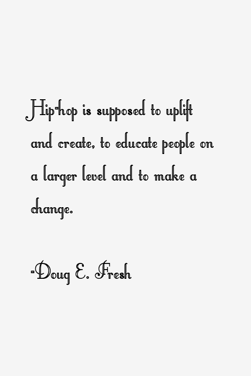 Doug E. Fresh Quotes