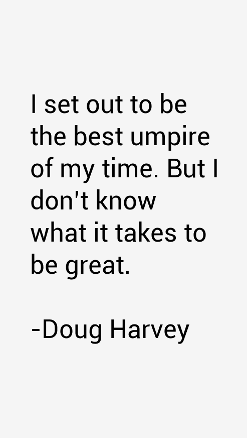 Doug Harvey Quotes
