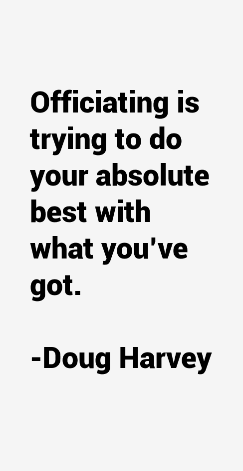Doug Harvey Quotes