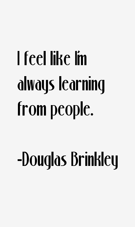 Douglas Brinkley Quotes