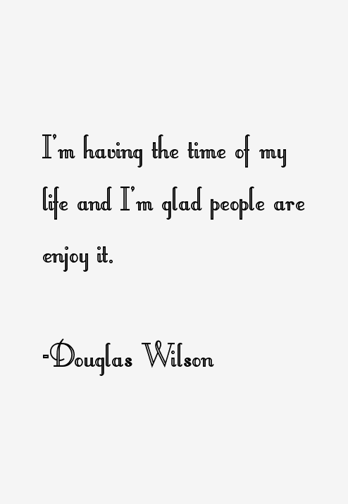 Douglas Wilson Quotes