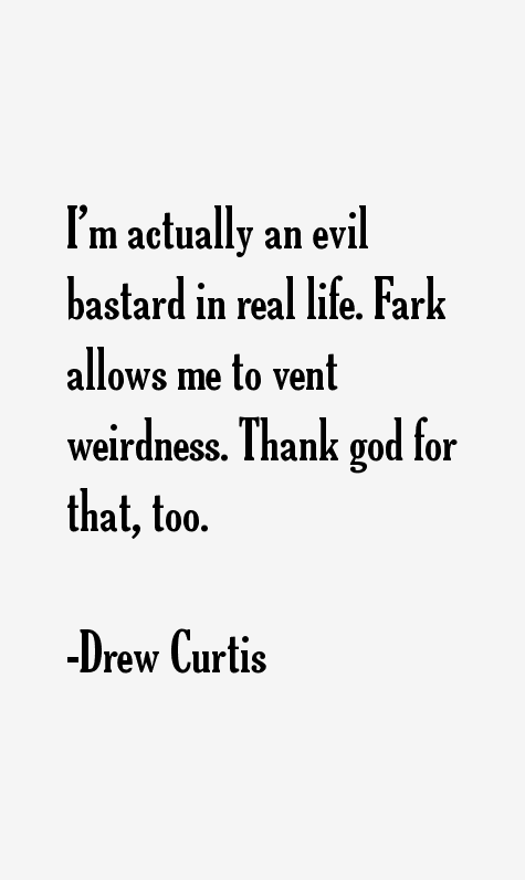 Drew Curtis Quotes