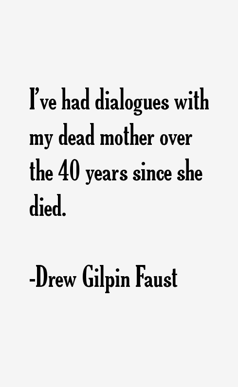 Drew Gilpin Faust Quotes