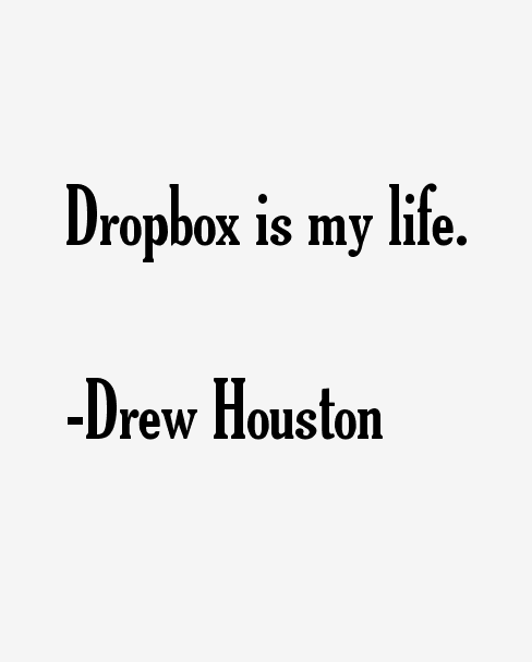 Drew Houston Quotes