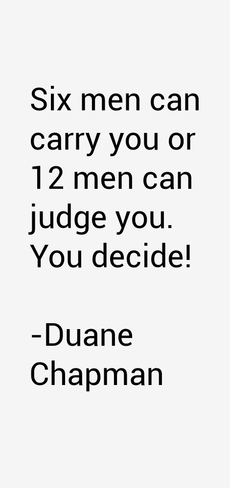 Duane Chapman Quotes