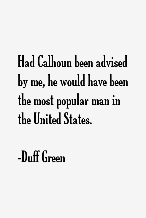 Duff Green Quotes