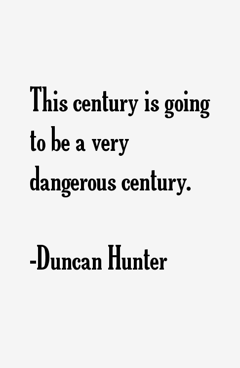 Duncan Hunter Quotes
