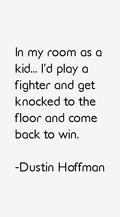 Dustin Hoffman Quotes