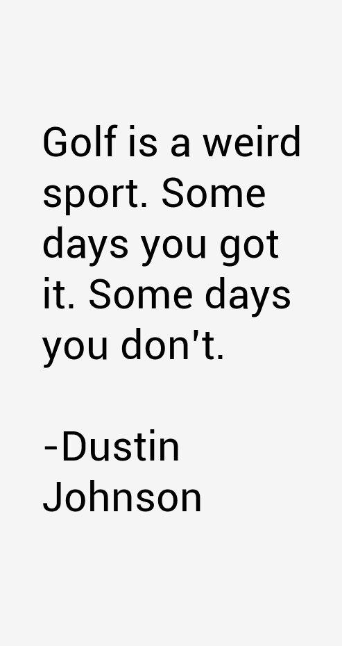 Dustin Johnson Quotes