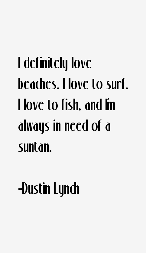 Dustin Lynch Quotes