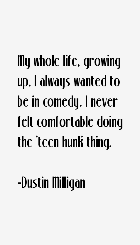 Dustin Milligan Quotes