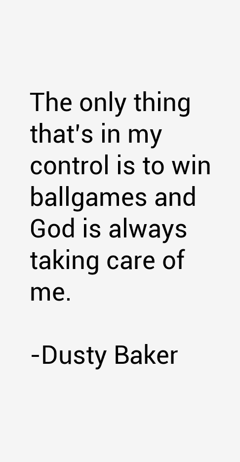 Dusty Baker Quotes