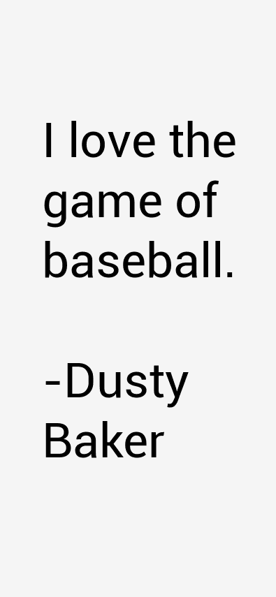 Dusty Baker Quotes