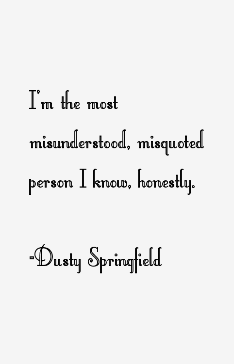 Dusty Springfield Quotes