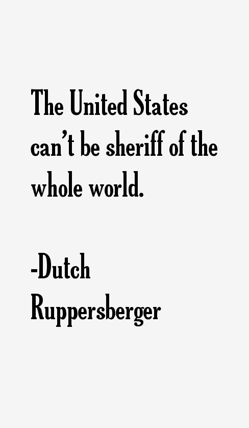 Dutch Ruppersberger Quotes