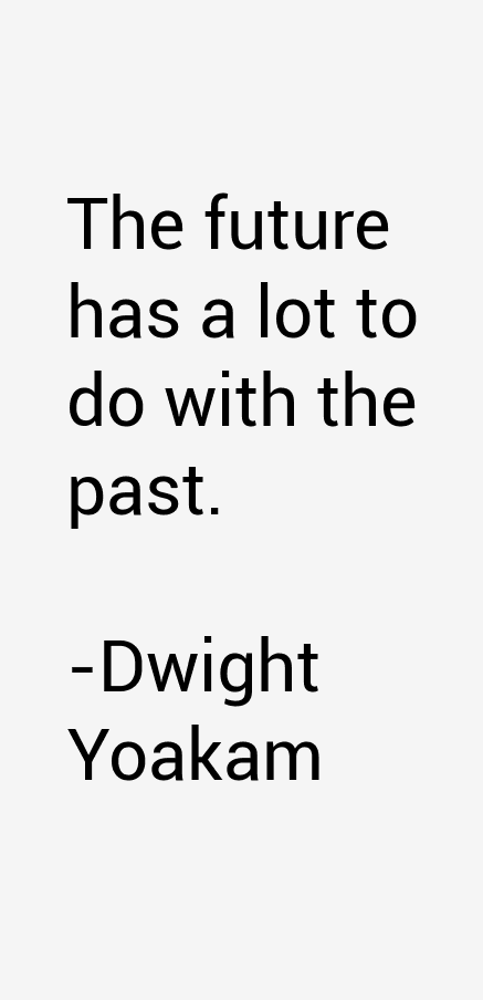 Dwight Yoakam Quotes