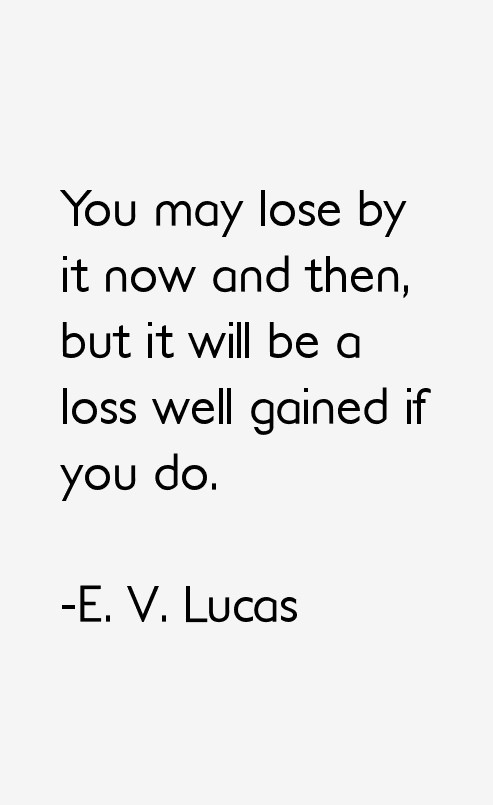 E. V. Lucas Quotes
