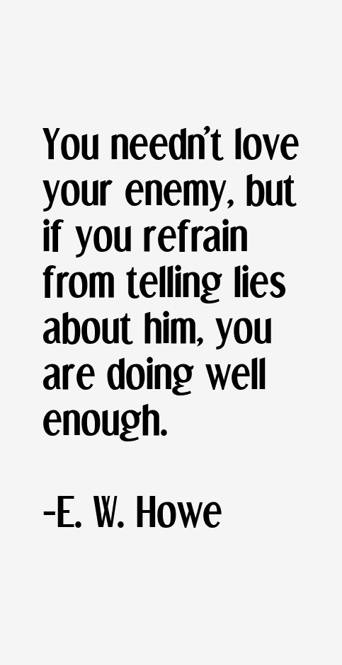 E. W. Howe Quotes