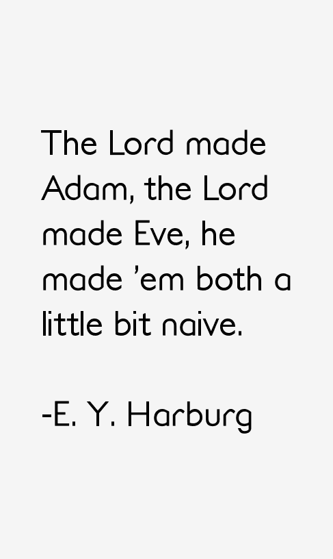 E. Y. Harburg Quotes
