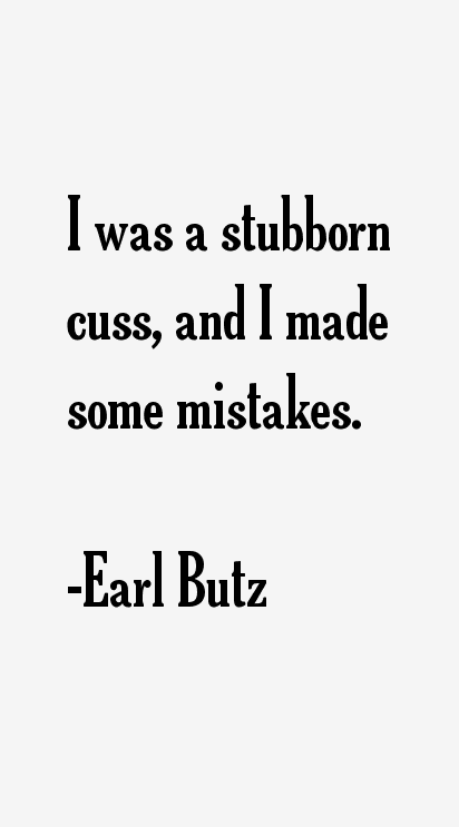 Earl Butz Quotes