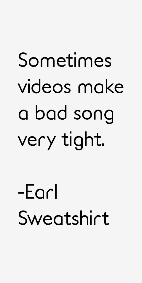 Earl Sweatshirt Quotes