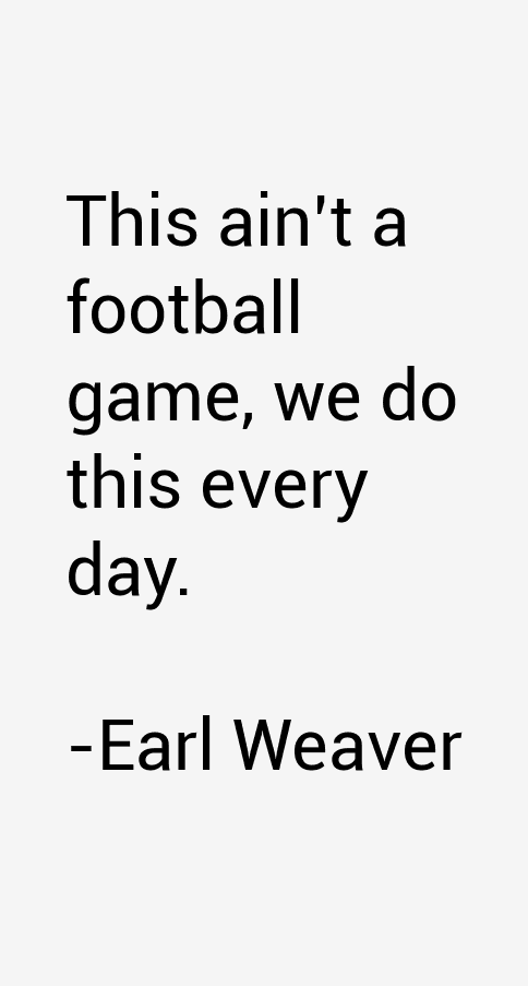 Earl Weaver Quotes