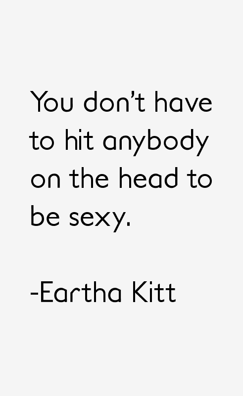 Eartha Kitt Quotes