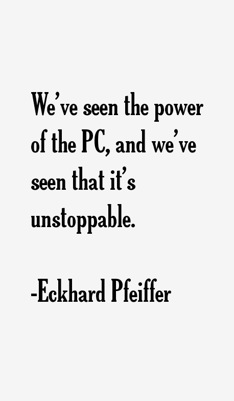 Eckhard Pfeiffer Quotes