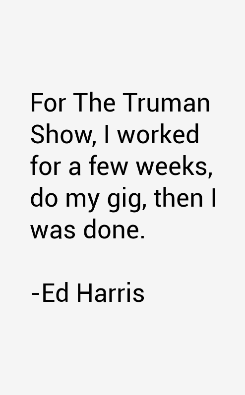 Ed Harris Quotes