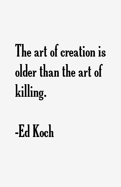 Ed Koch Quotes