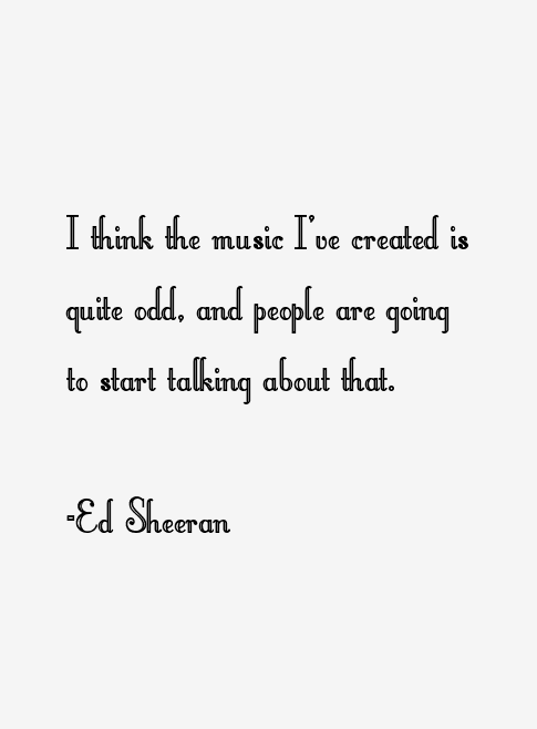 Ed Sheeran Quotes