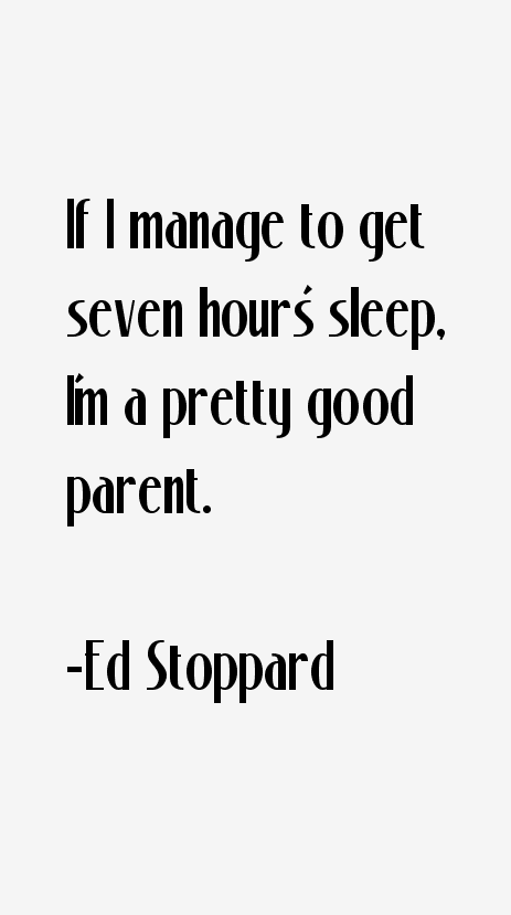 Ed Stoppard Quotes