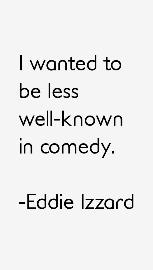 Eddie Izzard Quotes