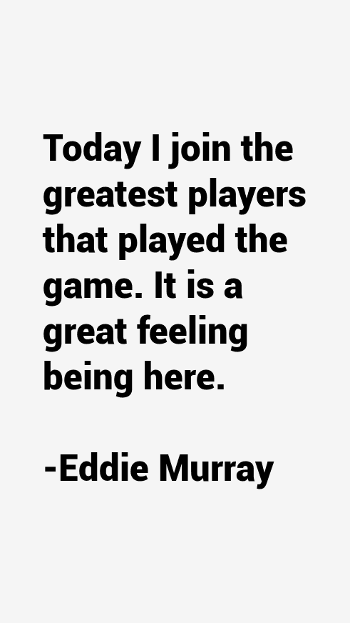 Eddie Murray Quotes