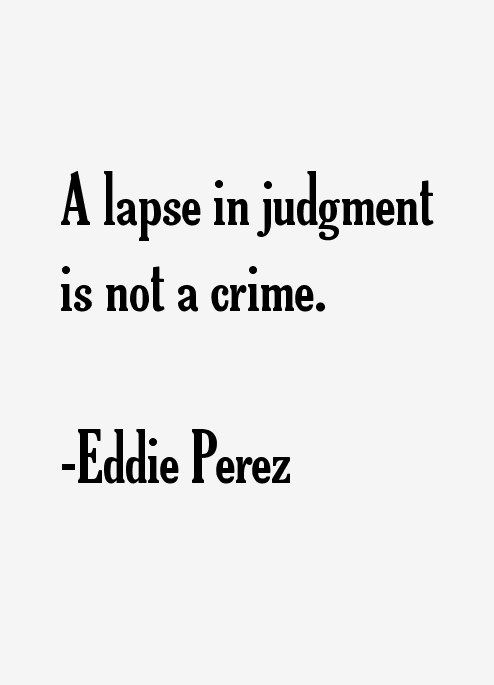 Eddie Perez Quotes