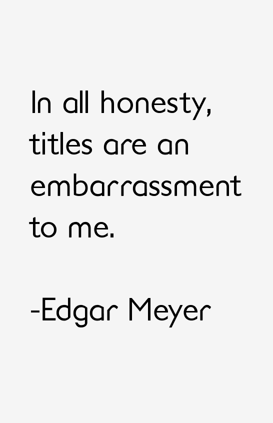 Edgar Meyer Quotes