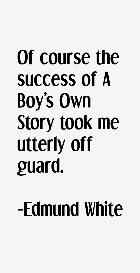 Edmund White Quotes