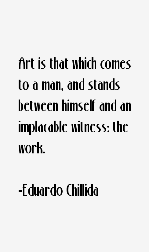 Eduardo Chillida Quotes